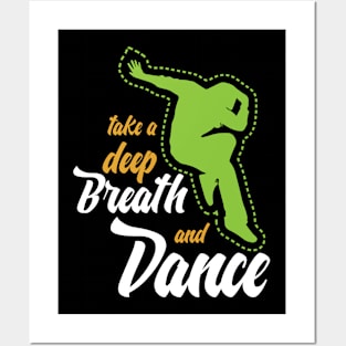 Funny sayingTake a deep breath and dance Posters and Art